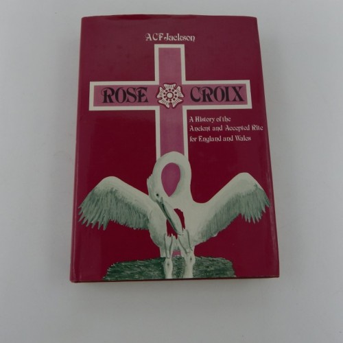 Rose Croix  a History of the AASR in England and Wales