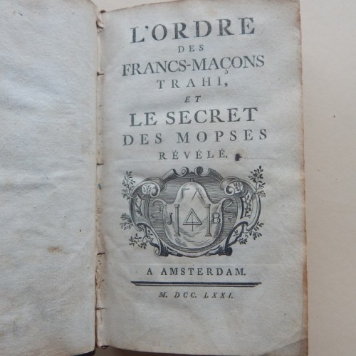 1771 L'Ordre des Francs-Macons trahi, et le secret des Mopses Revele.