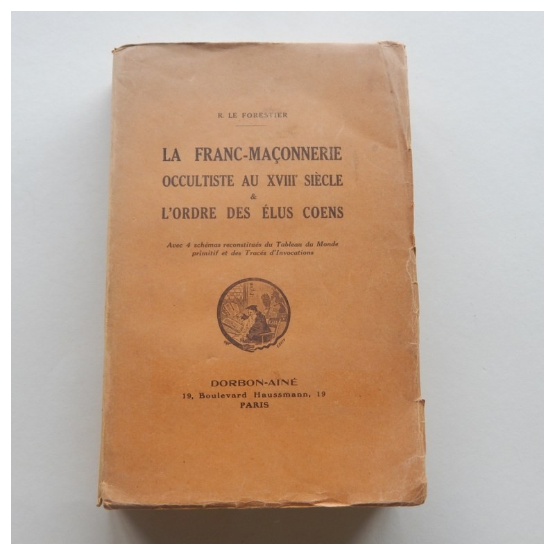 1928 la franc maconnerie occultiste au XVIII siecle & L'Ordre des Elus Coens