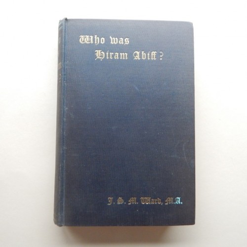 1925 Who was Hiram Abiff ? by JSM Ward