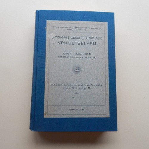 1911 Beknopte geschiedenis der vrijmetselarij by RF Gould